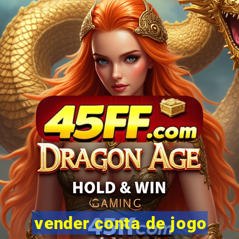 vender conta de jogo